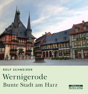 Buchcover Wernigerode | Rolf Schneider | EAN 9783861246572 | ISBN 3-86124-657-0 | ISBN 978-3-86124-657-2