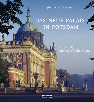 Buchcover Das Neue Palais in Potsdam | Jörg Kirschstein | EAN 9783861246909 | ISBN 3-86124-690-2 | ISBN 978-3-86124-690-9