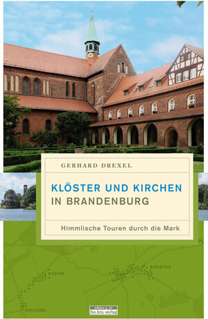Buchcover Klöster und Kirchen in Brandenburg | Gerhard Drexel | EAN 9783861247029 | ISBN 3-86124-702-X | ISBN 978-3-86124-702-9
