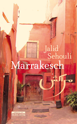 Buchcover Marrakesch | Jalid Sehouli | EAN 9783861247296 | ISBN 3-86124-729-1 | ISBN 978-3-86124-729-6