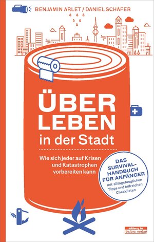 Buchcover Das Überlebens-Handbuch | Benjamin Arlet | EAN 9783861247517 | ISBN 3-86124-751-8 | ISBN 978-3-86124-751-7