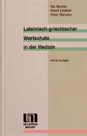 Buchcover Lateinisch-griechischer Wortschatz in der Medizin | Ilse Becher | EAN 9783861260837 | ISBN 3-86126-083-2 | ISBN 978-3-86126-083-7