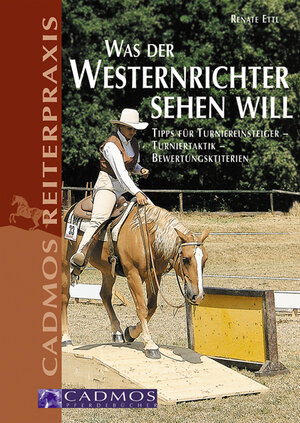 Was der Westernrichter sehen will: Tipps für Turniereinsteiger - Turniertaktik - Bewertungskriterien