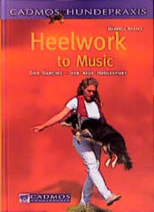 Heelwork to Music: Dog-dancing - Der neue Hundesport