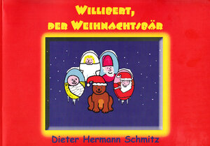 Buchcover Willibert, der Weihnachtsbär | Dieter H Schmitz | EAN 9783861303244 | ISBN 3-86130-324-8 | ISBN 978-3-86130-324-4