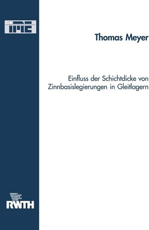 Buchcover Einfluss der Schichtdicke von Zinnbasislegierungen in Gleitlagern | Thomas Meyer | EAN 9783861303510 | ISBN 3-86130-351-5 | ISBN 978-3-86130-351-0