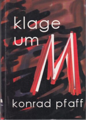 Buchcover Klage um M | Konrad Pfaff | EAN 9783861304258 | ISBN 3-86130-425-2 | ISBN 978-3-86130-425-8