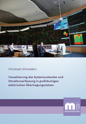 Buchcover Visualisierung des Systemzustandes und Situationserfassung in großräumigen elektrischen Übertragungsnetzen | Christoph Schneiders | EAN 9783861307273 | ISBN 3-86130-727-8 | ISBN 978-3-86130-727-3