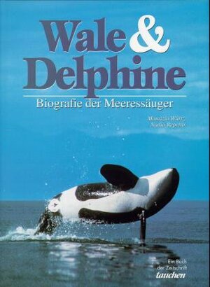 Wale und Delphine. Biografie der Meeressäuger
