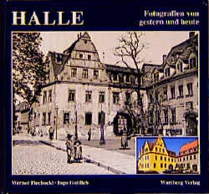 Halle, Ein verlorenes Stadtbild