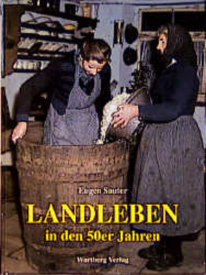 Buchcover Landleben in den 50er Jahren | Eugen Sauter | EAN 9783861343165 | ISBN 3-86134-316-9 | ISBN 978-3-86134-316-5