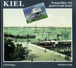 Kiel. Fotografien von gestern und heute