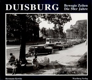 Buchcover Duisburg. Die 50er Jahre | Hermann Kewitz | EAN 9783861343851 | ISBN 3-86134-385-1 | ISBN 978-3-86134-385-1