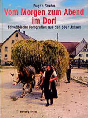 Buchcover Vom Morgen zum Abend im Dorf | Eugen Sauter | EAN 9783861345053 | ISBN 3-86134-505-6 | ISBN 978-3-86134-505-3