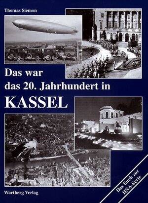 Das war das 20. Jahrhundert in Kassel