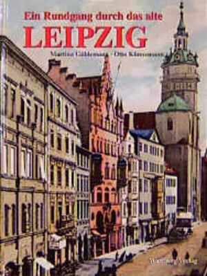 Buchcover Ein Rundgang durch das alte Leipzig | Martina Güldemann | EAN 9783861345909 | ISBN 3-86134-590-0 | ISBN 978-3-86134-590-9
