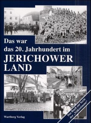 Buchcover Das war das 20. Jahrhundert im Jerichower Land | Paul Nüchterlein | EAN 9783861346258 | ISBN 3-86134-625-7 | ISBN 978-3-86134-625-8