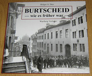 Buchcover Aachen-Burtscheid - wie es früher war | Holger A Dux | EAN 9783861346654 | ISBN 3-86134-665-6 | ISBN 978-3-86134-665-4