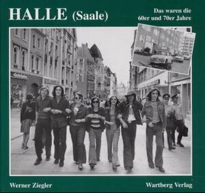 Halle (Saale), Das waren die 60er und 70er Jahre