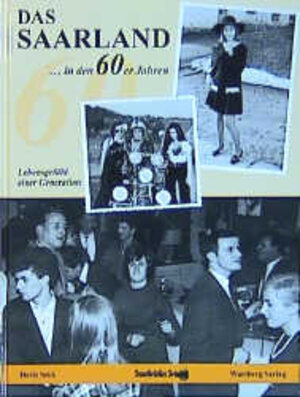 Buchcover Das Saarland in den 60er Jahren | Doris Seck | EAN 9783861349310 | ISBN 3-86134-931-0 | ISBN 978-3-86134-931-0