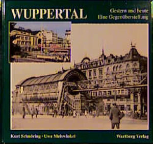 Buchcover Wuppertal - gestern und heute | Kurt Schnöring | EAN 9783861349457 | ISBN 3-86134-945-0 | ISBN 978-3-86134-945-7