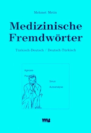Buchcover Medizinische Fremdwörter | Mehmet Metin | EAN 9783861350064 | ISBN 3-86135-006-8 | ISBN 978-3-86135-006-4