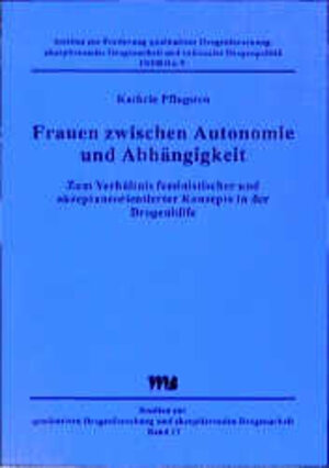 Buchcover Frauen zwischen Autonomie und Abhängigkeit | Kathrin Pfingsten | EAN 9783861350767 | ISBN 3-86135-076-9 | ISBN 978-3-86135-076-7