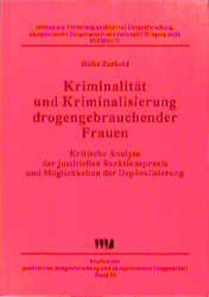 Buchcover Kriminalität und Kriminalisierung drogengebrauchender Frauen | Heike Zurhold | EAN 9783861350774 | ISBN 3-86135-077-7 | ISBN 978-3-86135-077-4