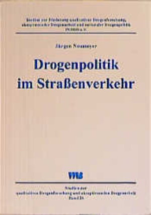 Buchcover Drogenpolitik im Strassenverkehr | Jürgen Neumeyer | EAN 9783861350859 | ISBN 3-86135-085-8 | ISBN 978-3-86135-085-9
