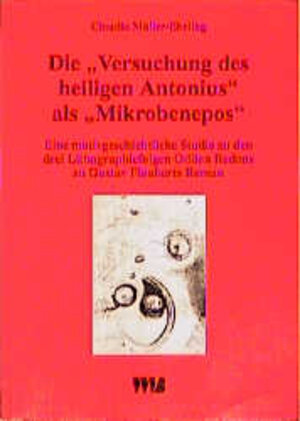 Die 'Versuchung des heiligen Antonius' als 'Mikrobenepos'