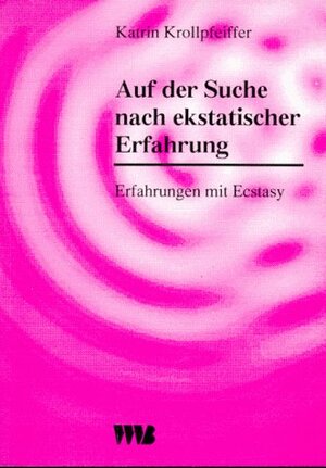 Buchcover Auf der Suche nach ekstatischer Erfahrung | Katrin Krollpfeiffer | EAN 9783861354550 | ISBN 3-86135-455-1 | ISBN 978-3-86135-455-0