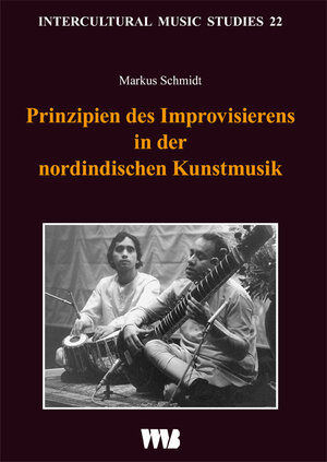 Buchcover Prinzipien des Improvisierens in der nordindischen Kunstmusik | Markus Schmidt | EAN 9783861356530 | ISBN 3-86135-653-8 | ISBN 978-3-86135-653-0