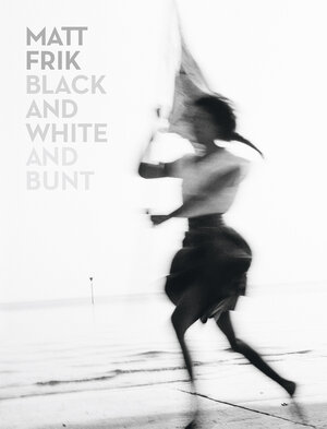 Buchcover BLACK AND WHITE AND BUNT | Matt Frik | EAN 9783861361930 | ISBN 3-86136-193-0 | ISBN 978-3-86136-193-0