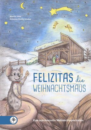 Buchcover Felizitas / Felizitas die Weihnachtsmaus | Martin Göth | EAN 9783861412823 | ISBN 3-86141-282-9 | ISBN 978-3-86141-282-3