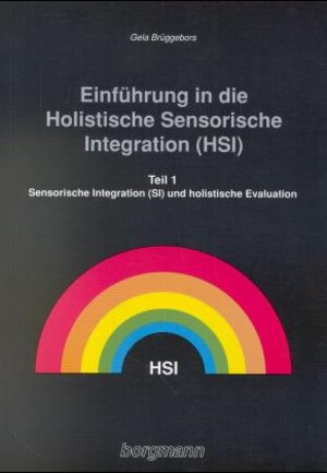 Buchcover Einführung in die Holistische Sensorische Integration (HSI) | Gela Brüggebors | EAN 9783861450573 | ISBN 3-86145-057-7 | ISBN 978-3-86145-057-3
