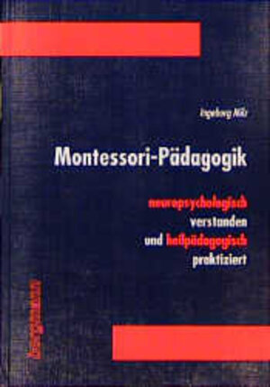 Buchcover Montessori-Pädagogik neuropsychologisch verstanden und heilpädagogisch praktiziert | Ingeborg Milz | EAN 9783861450856 | ISBN 3-86145-085-2 | ISBN 978-3-86145-085-6