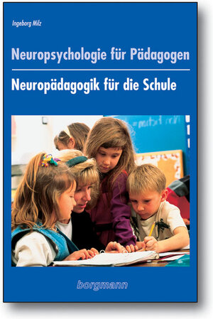 Buchcover Neuropsychologie für Pädagogen | Ingeborg Milz | EAN 9783861452324 | ISBN 3-86145-232-4 | ISBN 978-3-86145-232-4