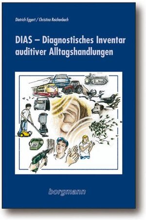 Buchcover DIAS - Diagnostisches Inventar auditiver Alltagshandlungen | Dietrich Eggert | EAN 9783861453192 | ISBN 3-86145-319-3 | ISBN 978-3-86145-319-2