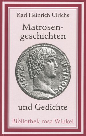 Buchcover Matrosengeschichten und Gedichte | Karl Heinrich Ulrichs | EAN 9783861490708 | ISBN 3-86149-070-6 | ISBN 978-3-86149-070-8