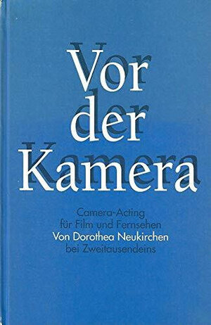 Buchcover Vor der Kamera | Dorothea Neukirchen | EAN 9783861503606 | ISBN 3-86150-360-3 | ISBN 978-3-86150-360-6