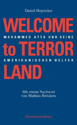 Welcome to Terrorland: Mohammed Atta und seine amerikanischen Helfer