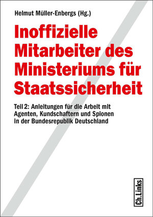 Inoffizielle Mitarbeiter des Ministeriums für Staatssicherheit, 2 Bde., Bd.2, Anleitungen für die Arbeit mit Agenten, Kundschaftern und Spionen in der Bundesrepublik Deutschland