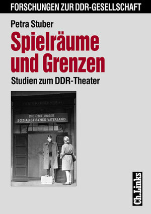 Spielräume und Grenzen. Studien zum DDR- Theater