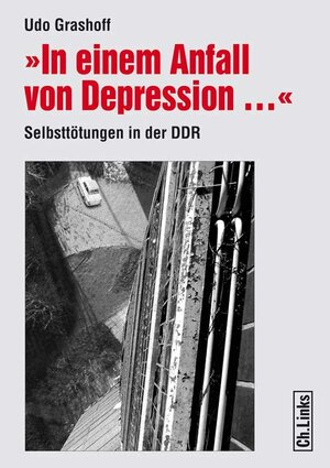 »In einem Anfall von Depression ...« Selbsttötungen in der DDR