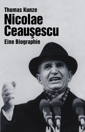 Buchcover Nicolae Ceausescu | Thomas Kunze | EAN 9783861535621 | ISBN 3-86153-562-9 | ISBN 978-3-86153-562-1