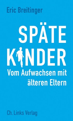 Buchcover Späte Kinder | Eric Breitinger | EAN 9783861538509 | ISBN 3-86153-850-4 | ISBN 978-3-86153-850-9