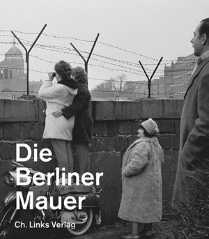 Buchcover Die Berliner Mauer  | EAN 9783861538585 | ISBN 3-86153-858-X | ISBN 978-3-86153-858-5
