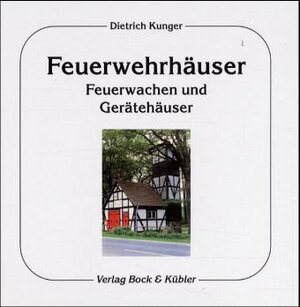 Feuerwehrhäuser, Feuerwachen und Gerätehäuser