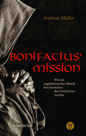 Buchcover Bonifatius’ Mission | Andreas Müller | EAN 9783861605935 | ISBN 3-86160-593-7 | ISBN 978-3-86160-593-5