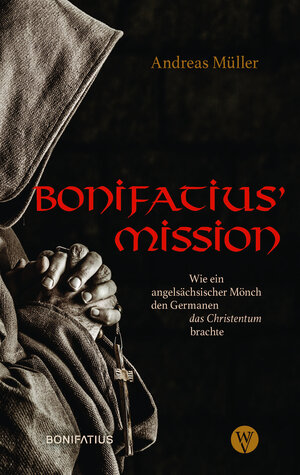 Buchcover Bonifatius’ Mission | Andreas Müller | EAN 9783861605942 | ISBN 3-86160-594-5 | ISBN 978-3-86160-594-2